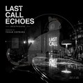 Last Call Echoes